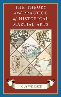 Front cover_The Theory and Practice of Historical Martial Arts