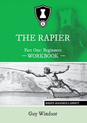 The Rapier Part One Beginners Workbook: Right Handed Layout