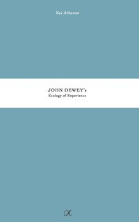 Front cover_John Dewey's Ecology of Experience
