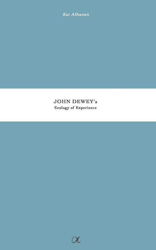 Front cover_John Dewey's Ecology of Experience