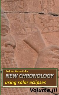 Front cover_New chronology using solar eclipses, Volume III