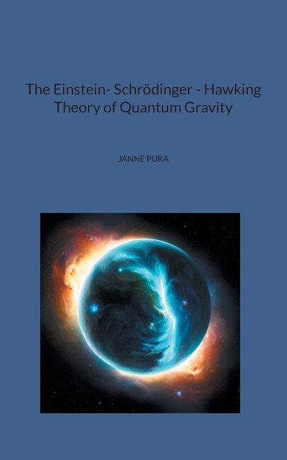 Couverture_The Einstein- Schrödinger - Hawking Theory of Quantum Gravity