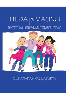 Front cover_Tilda Ja Mauno- Tekstit Ja Luetunymmärtämistehtävät