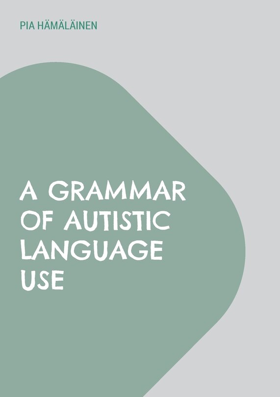 Front cover_A Grammar of Autistic Language Use