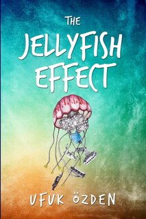 Front cover_The Jellyfish Effect