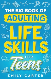 Front cover_The Big Book of Adulting Life Skills for Teens