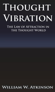 Couverture_Thought Vibration or the Law of Attraction in the Thought World