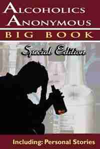 Alcoholics Anonymous - Big Book Special Edition - Including: Personal Stories by Alcoholics Anonymous World Services