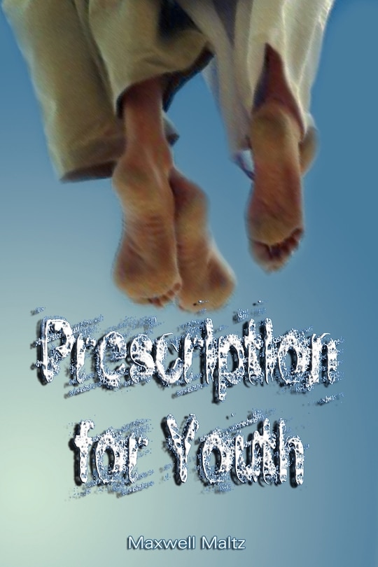 Front cover_Prescription for Youth by Maxwell Maltz (the author of Psycho-Cybernetics)