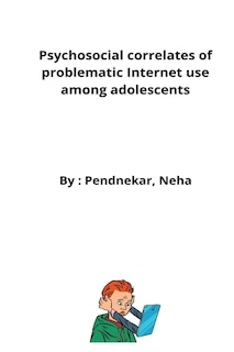 Front cover_Psychosocial correlates of problematic Internet use among adolescents