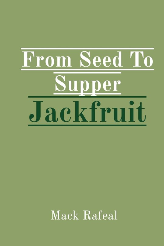 Front cover_From Seed To Supper Jackfruit