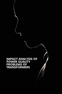 Front cover_Impact Analysis of Power Quality Problems of Transformers
