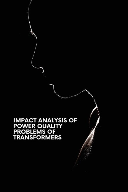 Front cover_Impact Analysis of Power Quality Problems of Transformers