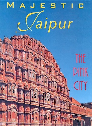 Majestic Jaipur: The Pink City