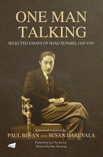 Front cover_One Man Talking: Selected Essays of Shao Xunmei, 1929–1939