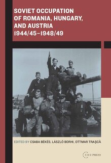 Couverture_Soviet Occupation of Romania, Hungary, and Austria 1944/45–1948/49