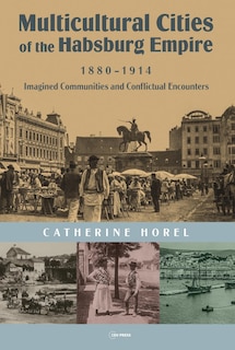 Couverture_Multicultural Cities of the Habsburg Empire, 1880–1914