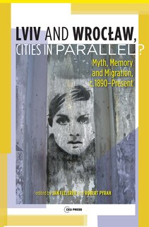 Front cover_Lviv – Wroclaw, Cities in Parallel?