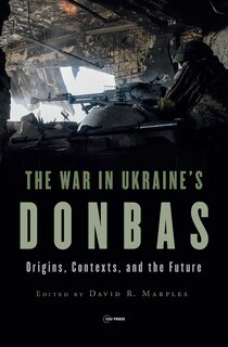Couverture_The War in Ukraine&rsquo;s Donbas
