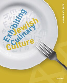 Front cover_Exhibiting Jewish Culinary Culture