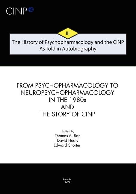 Front cover_The History of Psychopharmacology and the CINP, As Told in Autobiography