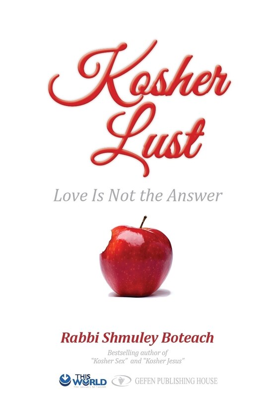 Kosher Lust: Love Is Not The Answer