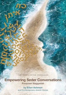 Front cover_Empowering Seder Conversations Passover Haggadah
