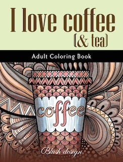 Couverture_I Love Coffee and Tea