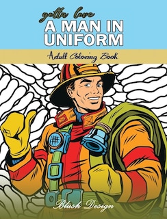 Front cover_Gotta Love a Man in Uniform