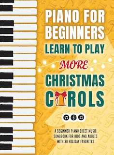 Couverture_Piano for Beginners - Learn to Play More Christmas Carols