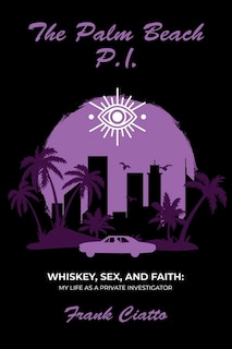 Couverture_The Palm Beach P.I., Whiskey, Sex, and Faith