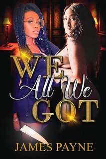 Front cover_We All We Got...
