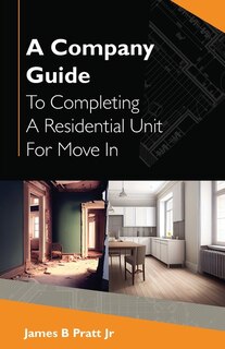 A Company Guide To Completing A Residential Unit For Move in