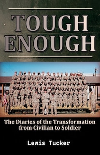 Couverture_Tough Enough, (The Diaries of the Transformation from Civilian to Soldier)