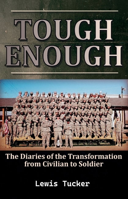 Couverture_Tough Enough, (The Diaries of the Transformation from Civilian to Soldier)