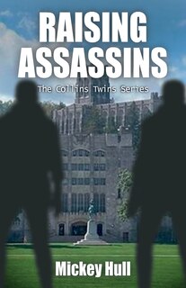 Front cover_RAISING ASSASSINS, The Collins Twins Series