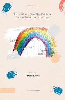 Front cover_Somewhere Over The Rainbow Where Dreams Come True