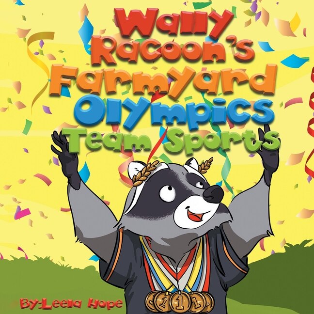 Front cover_Wally Raccoon's Farmyard Olympics Team Sports