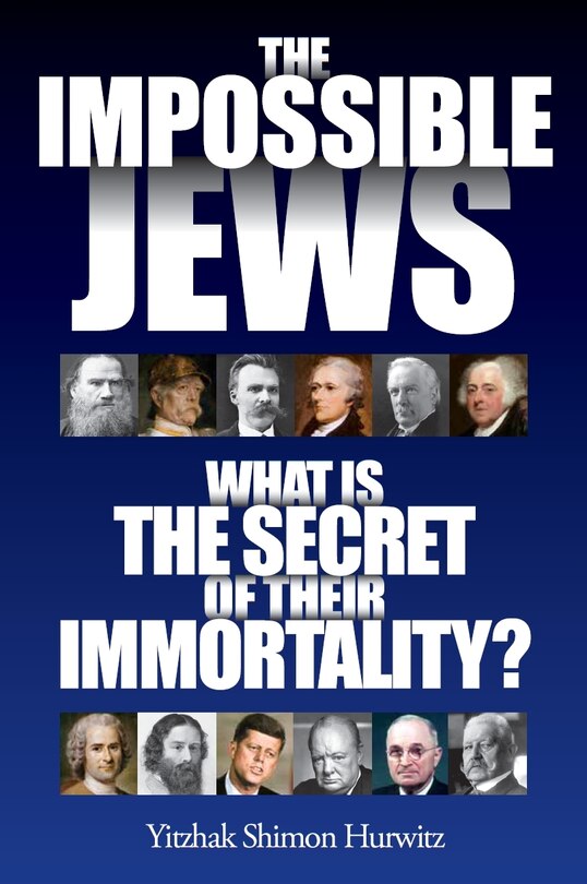 The Impossible Jews: What Is the Secret of Their Immortality?