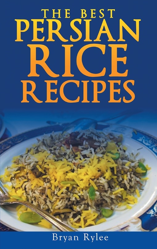 Persian rice: How to make Delicious Persian rice