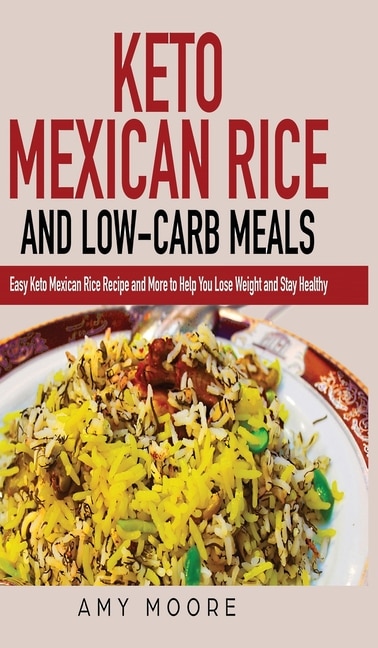 Couverture_Keto Mexican Rice and Low-Carb Meals