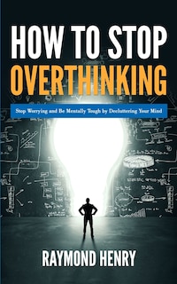 Couverture_How To Stop Overthinking