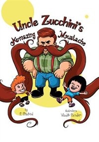 Front cover_Uncle Zucchini's Amazing Mustache