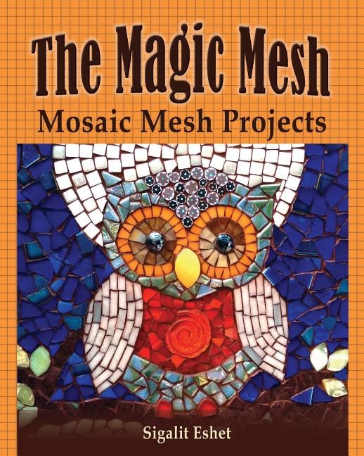 Front cover_The Magic Mesh - Mosaic Mesh Projects