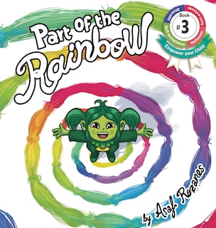 Part Of The Rainbow: (Childrens books about Diversity/Equality/Discrimination/Acceptance/Colors Picture Books, Preschool Books, Ages 3 5, Baby Books, Kids Books, Kindergarten Books, Ages 4 8)