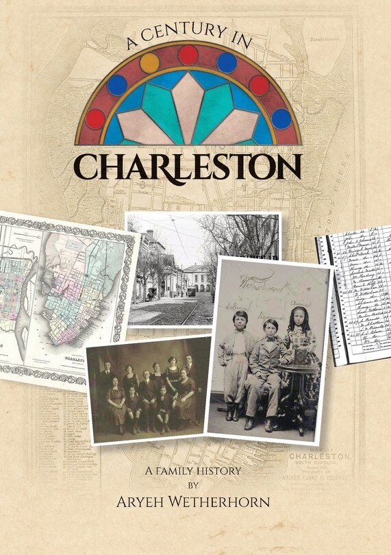 Front cover_A Century in Charleston - Wetherhorn Family 1840-1940