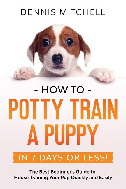 Front cover_How to Potty Train a Puppy... in 7 Days or Less!