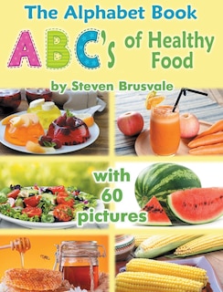 Front cover_The Alphabet Book Abc's Of Healthy Food