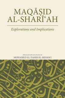 Maqasid Al-Shariah: Explorations and Implications