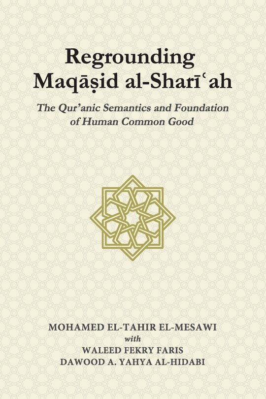 Front cover_Regrounding Maqasid al-Shari'ah